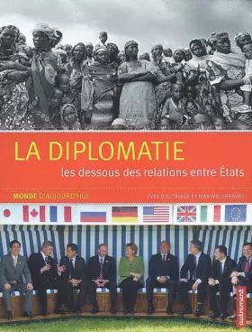 Couverture du produit · La diplomatie : Les dessous des relations entre Etats