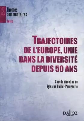 Couverture du produit · Trajectoires de l'Europe, unie dans la diversité depuis 50 ans - 1ère édition: Thèmes et commentaires
