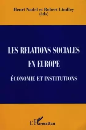 Couverture du produit · Les relations sociales en Europe : Économie et institutions