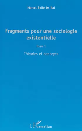 Couverture du produit · Fragments pour une sociologie existentielle (Tome 1): Théories et concepts