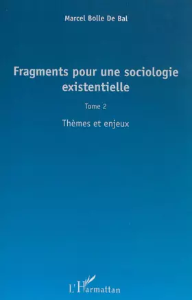 Couverture du produit · Fragments pour une sociologie existentielle (Tome 2): Thèmes et enjeux