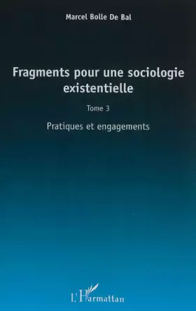Couverture du produit · Fragments pour une sociologie existentielle (Tome 3): Pratiques et engagements