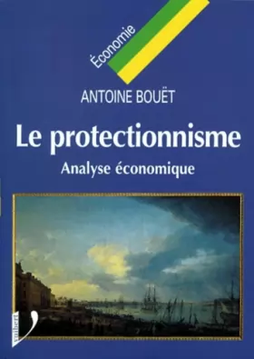 Couverture du produit · LE PROTECTIONNISME. Analyse économique