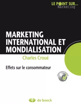 Couverture du produit · Marketing international et mondialisation : Effets sur le consommateur