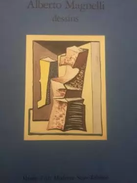 Couverture du produit · Alberto Magnelli, dessins [auteur : CEYSSON, Bernard  BEAUFFET, Jacques] [éditeur : Musée d’Art Moderne de Saint-Etienne] [anné