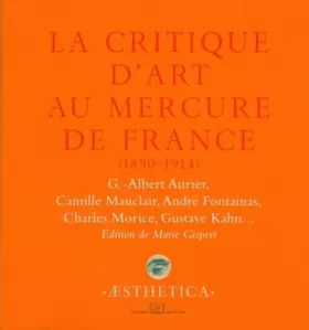 Couverture du produit · La critique d'art au Mercure de France, 1890-1914