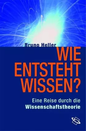 Couverture du produit · Wie entsteht Wissen? Eine Reise durch die Wissenschaftstheorie