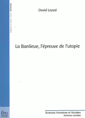 Couverture du produit · La banlieue, l'épreuve de l'utopie