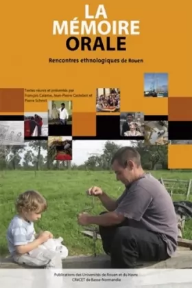 Couverture du produit · La mémoire orale : Rencontres ethnologiques, Rouen, 9 et 10 décembre 2005