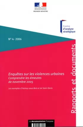 Couverture du produit · Enquêtes sur les violences urbaines Comprendre les émeutes de novembre 2005. Les exemples d'Aulnay-sous-bois et de Saint-Denis 