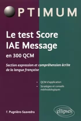 Couverture du produit · Le Test Score IAE Message en 300 QCM Section Expression et Compréhension Écrite de la Langue Française