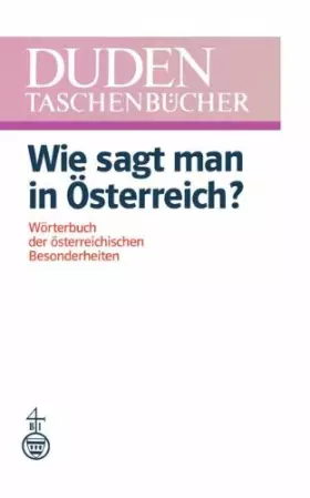 Couverture du produit · Duden Wie sagt man in Österreich?: Wörterbuch der österreichischen Besonderheiten (Duden-Taschenbücher)