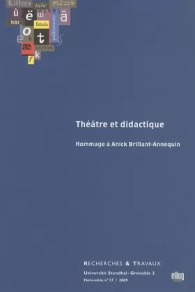 Couverture du produit · Recherches & Travaux, Hors-Serie N 17/2009. Theatre et Didactique. Ho Mmage a Anick Brillant-Annequi