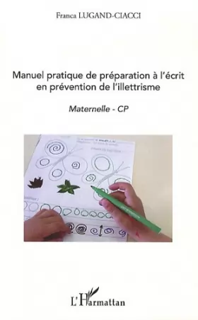 Couverture du produit · Manuel pratique de préparation à l'écrit en prévention de l'illettrisme: Maternelle CP