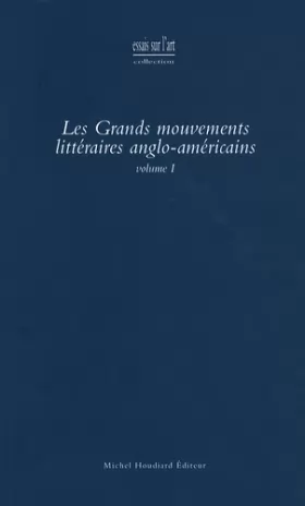 Couverture du produit · Les grands mouvements littéraires anglo-américains, Vol. 1
