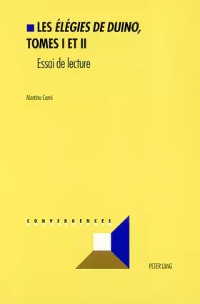 Couverture du produit · Les «Elégies de Duino», tomes I et II: Essai de lecture