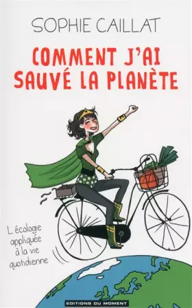 Couverture du produit · Comment j'ai sauvé la planete