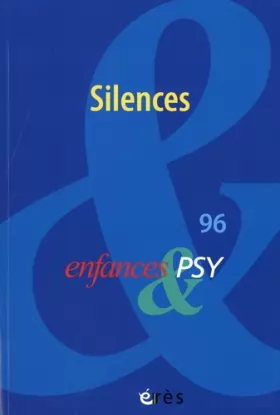 Couverture du produit · Enfances & Psy 96 - Silences