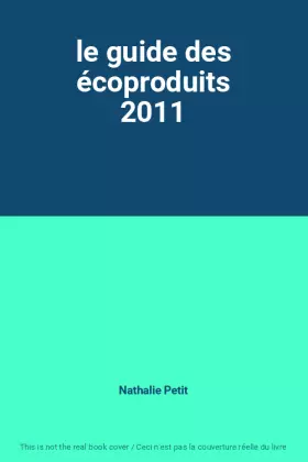 Couverture du produit · le guide des écoproduits 2011