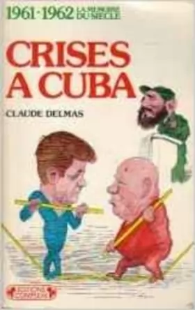 Couverture du produit · 1961-1962, Crises à Cuba