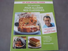 Couverture du produit · DR Jean-Michel Cohen 50 recettes pour alléger nos classiques