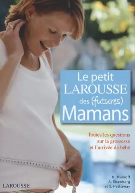 Couverture du produit · Le Petit Larousse des (Futures) Mamans
