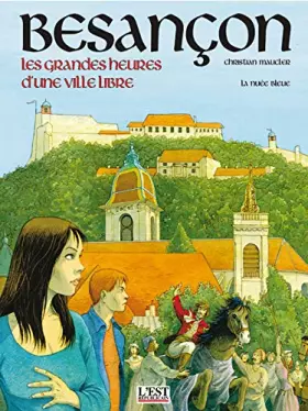 Couverture du produit · Besancon - les grandes heures d'une ville libre