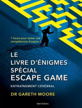 Couverture du produit · Le livre d'énigmes Spécial Escape Game: 1 heure pour tester vos compétences d'espion