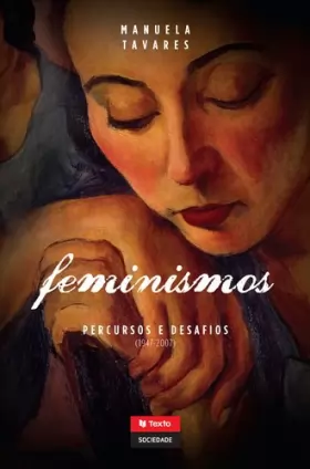 Couverture du produit · Feminismos Percursos e Desafios (1947-2007) Portuguese Edition [Paperback] Manuela Tavares