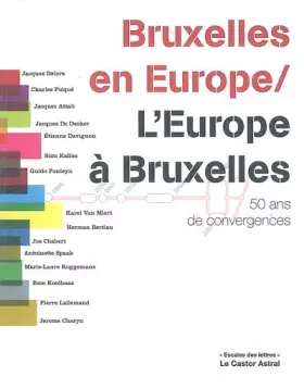 Couverture du produit · Bruxelles en Europe / L'Europe à Bruxelles - 50 ans de convergence