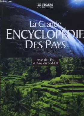 Couverture du produit · La grande encyclopédie des pays. tome 9 : asie de l'est et asie du sud-est