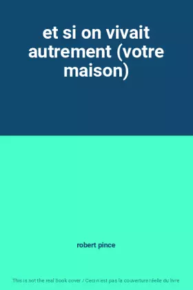 Couverture du produit · et si on vivait autrement (votre maison)