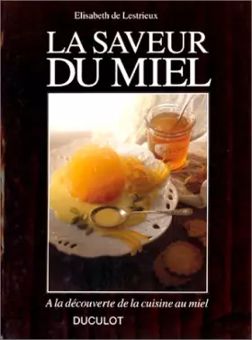Couverture du produit · La saveur du miel : À la découverte de la cuisine au miel