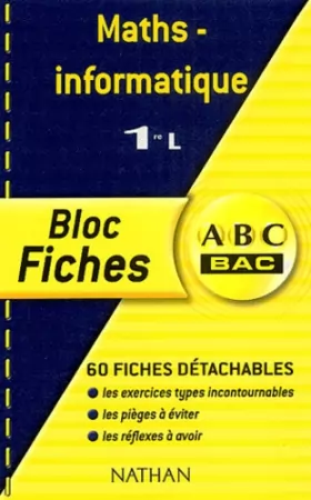 Couverture du produit · ABC Bac - Bloc Fiches : Mathématiques - Informatique, 1ère L