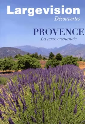 Couverture du produit · Provence : La terre enchantée