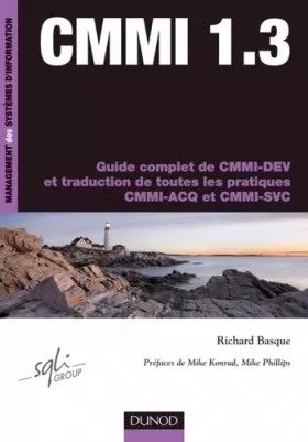 Couverture du produit · CMMI 1.3 - Guide complet de CMMI-DEV et traduction de toutes les pratiques CMMI-ACQ et CMMI-SVC