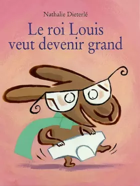 Couverture du produit · Le Roi Louis veut devenir grand