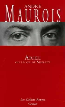 Couverture du produit · Ariel ou la vie de Shelley: (*)