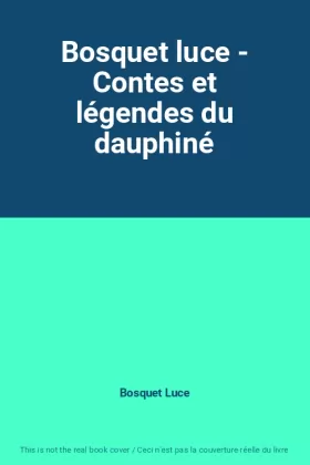 Couverture du produit · Bosquet luce - Contes et légendes du dauphiné