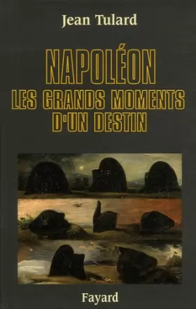 Couverture du produit · Napoléon : Les grands moments d'un destin