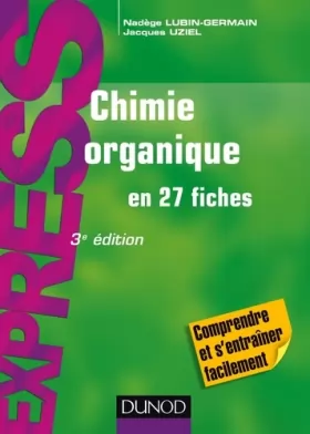 Couverture du produit · Chimie organique en 27 fiches - 3e éd