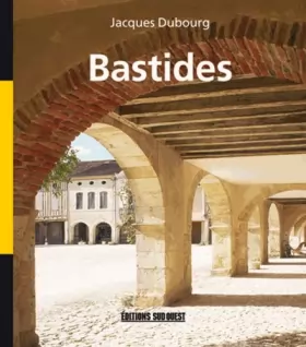 Couverture du produit · Bastides: villes neuves du Moyen Age