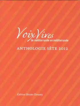 Couverture du produit · Voix Vives, de Méditerranée en Méditerranée : Anthologie Sète 2012
