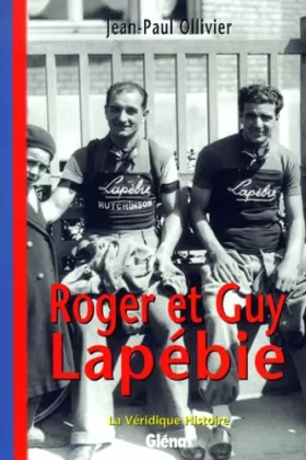 Couverture du produit · La Véridique Histoire de Roger et Guy Lapebie