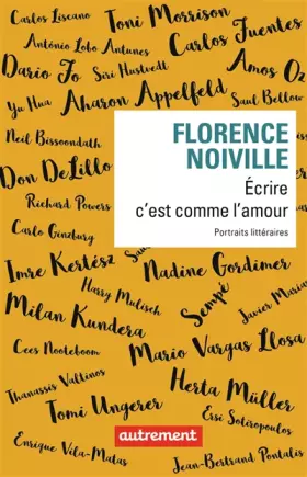 Couverture du produit · Écrire c'est comme l'amour: Portraits littéraires