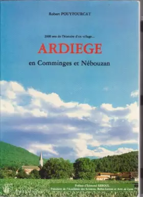 Couverture du produit · 2000 ans d'histoire d'un village...Ardiège entre Comminges et Nébouzan.