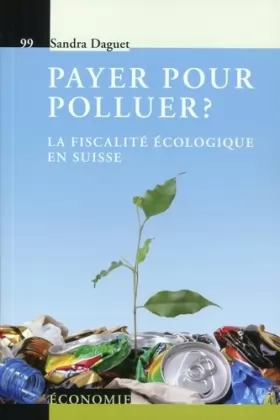 Couverture du produit · Payer pour polluer ?: La fiscalité écologique en Suisse.