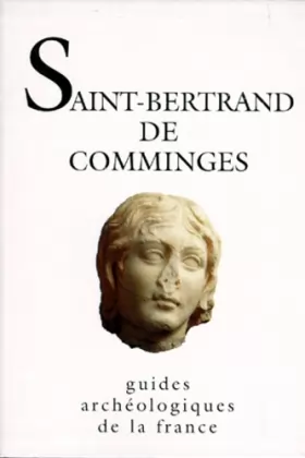 Couverture du produit · Saint-Bertrand-de-Comminges : Lugdunum Conuenarum, la cité des Convènes