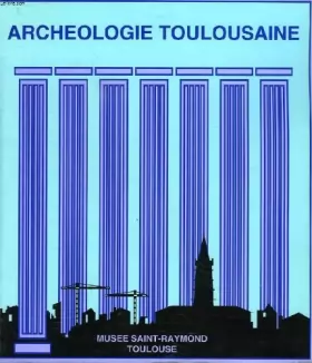 Couverture du produit · Archeologie toulousaine, antiquite et haut moyen age, decouvertes recentes (1988-1995)