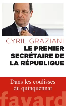 Couverture du produit · Le premier secrétaire de la République